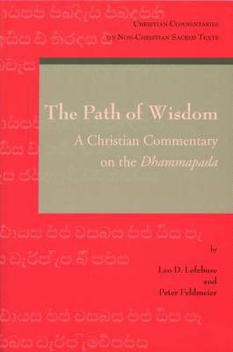 The Path of Wisdom: A Christian Commentary on the Dhammapada