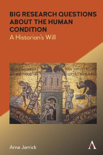 Cover image for Big Research Questions about the Human Condition: A Historian's Will