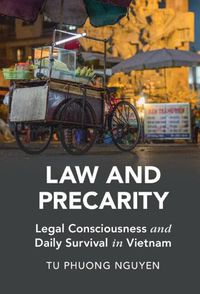 Cover image for Law and Precarity: Legal Consciousness and Daily Survival in Vietnam