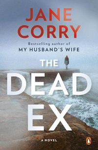 Cover image for The Dead Ex: A Novel