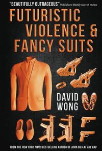 Cover image for Futuristic Violence and Fancy Suits