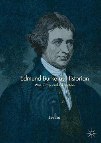 Cover image for Edmund Burke as Historian: War, Order and Civilisation