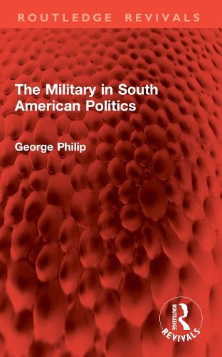 Cover image for The Military in South American Politics