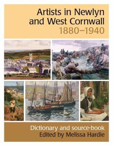 Artists in Newlyn and West Cornwall, 1880-1940: A Dictionary and Source Book