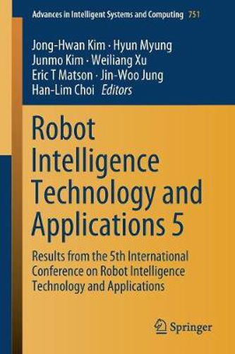 Robot Intelligence Technology and Applications 5: Results from the 5th International Conference on Robot Intelligence Technology and Applications