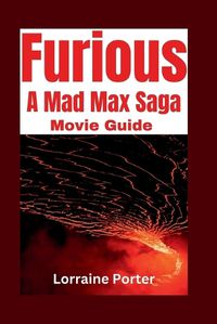 Cover image for Furious A Mad Max Saga movie guide