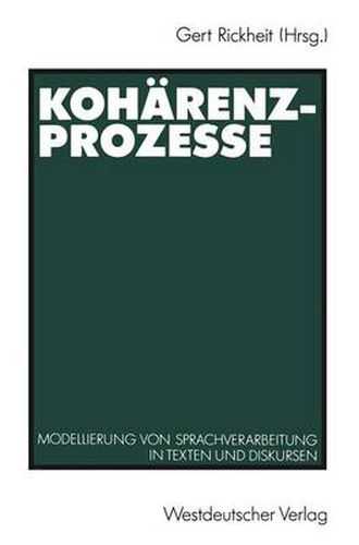 Koharenzprozesse: Modellierung Von Sprachverarbeitung in Texten Und Diskursen