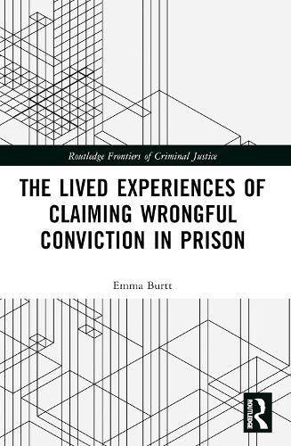 Cover image for The Lived Experiences of Claiming Wrongful Conviction in Prison