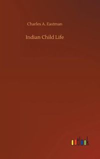 Cover image for Indian Child Life