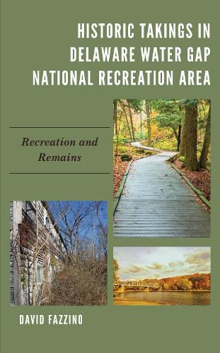 Cover image for Historic Takings in Delaware Water Gap National Recreation Area: Recreation and Remains