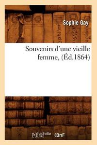 Cover image for Souvenirs d'Une Vieille Femme, (Ed.1864)