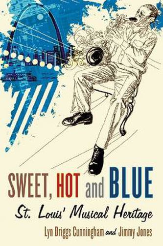 Cover image for Sweet, Hot and Blue: St. Louis' Musical Heritage