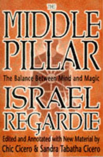 Cover image for The Middle Pillar: The Balance Between Mind and Magic