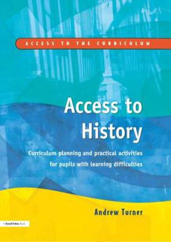 Cover image for Access to History: Curriculum Planning and Practical Activities for Children with Learning Difficulties