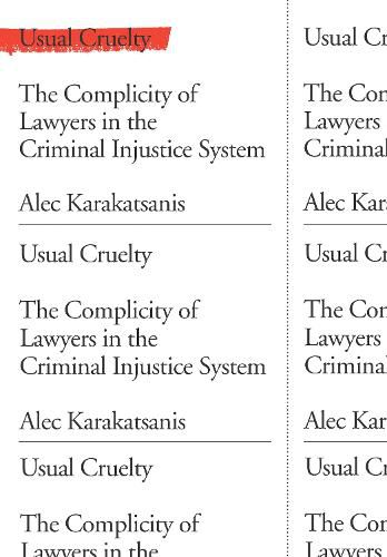 Cover image for Usual Cruelty: The Complicity of Lawyers in the Criminal Injustice System