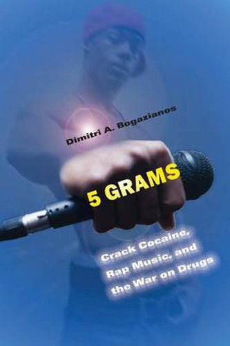 Cover image for 5 Grams: Crack Cocaine, Rap Music, and the War on Drugs