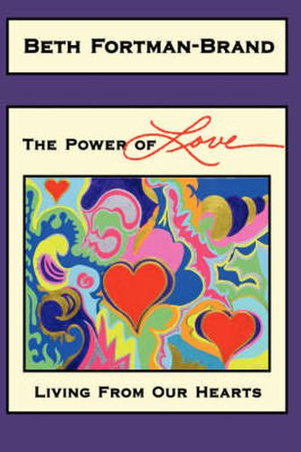 Cover image for The Power of Love: Living from Our Hearts