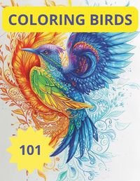 Cover image for 101 Coloring Birds to Spark Your Creative Spirit