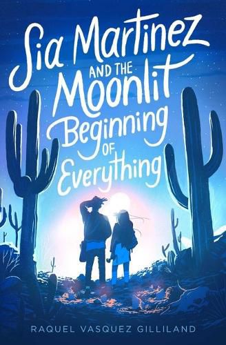 Cover image for Sia Martinez and the Moonlit Beginning of Everything