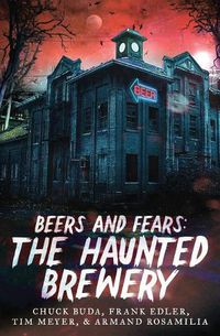 Cover image for Beers and Fears: The Haunted Brewery