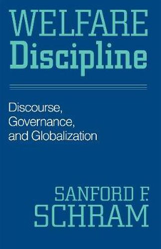 Cover image for Welfare Discipline: Discourse, Governance and Globalization