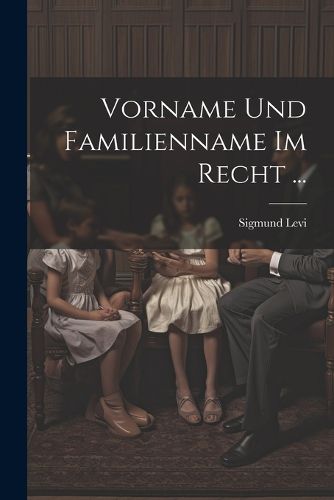 Cover image for Vorname Und Familienname Im Recht ...