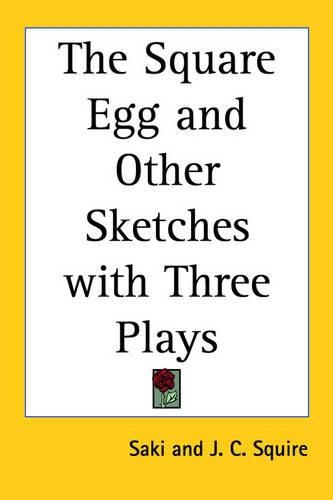 Cover image for The Square Egg and Other Sketches with Three Plays