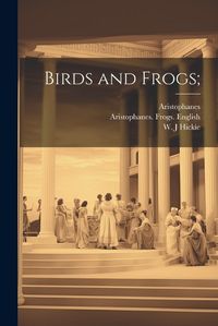 Cover image for Birds and Frogs;