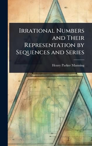 Cover image for Irrational Numbers and Their Representation by Sequences and Series