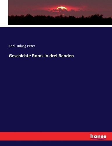 Cover image for Geschichte Roms in drei Banden