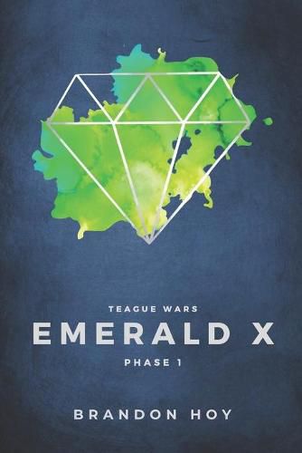 Cover image for Teague Wars: Phase 1: Emerald X