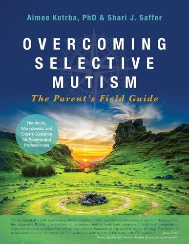 Cover image for Overcoming Selective Mutism: The Parent's Field Guide