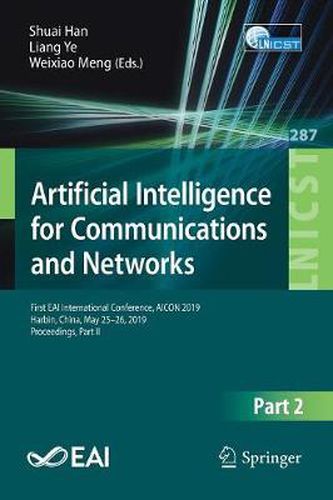 Cover image for Artificial Intelligence for Communications and Networks: First EAI International Conference, AICON 2019, Harbin, China, May 25-26, 2019, Proceedings, Part II