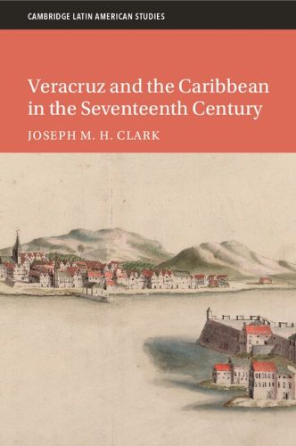 Cover image for Veracruz and the Caribbean in the Seventeenth Century