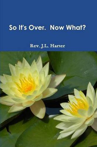 Cover image for So it's Over. Now What?
