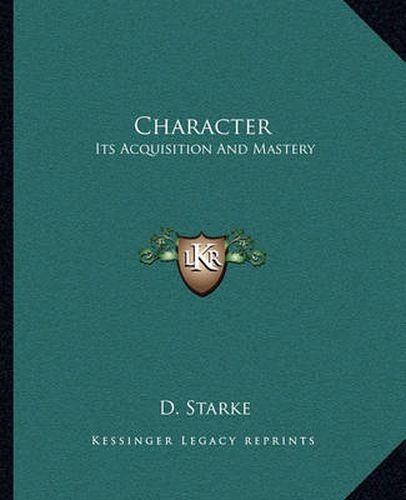 Cover image for Character: Its Acquisition and Mastery