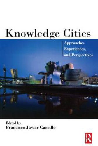 Cover image for Knowledge Cities: Approaches, Experiences, and Perspectives