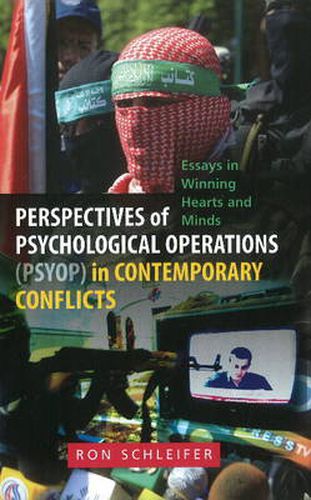 Cover image for Perspectives of Psychological Operations (PSYOP) in Contemporary Conflicts: Essays in Winning Hearts & Minds
