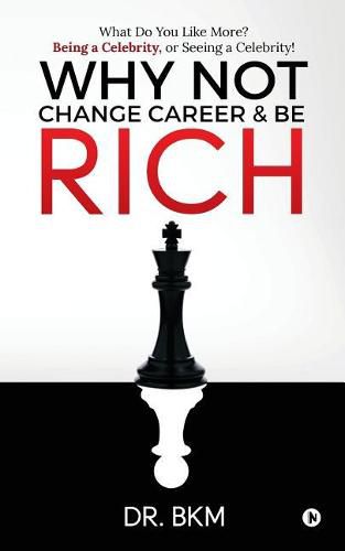 Cover image for Why Not Change Career & Be Rich: What Do You Like More? Being a Celebrity, or Seeing a Celebrity!