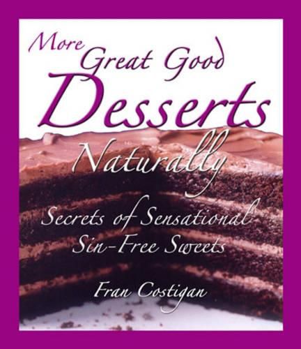 Cover image for Great Good Dairy-Free Desserts Naturally: Secrets of Sensational Sin-Free Vegan Sweets