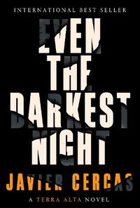 Cover image for Even the Darkest Night: A Terra Alta Novel