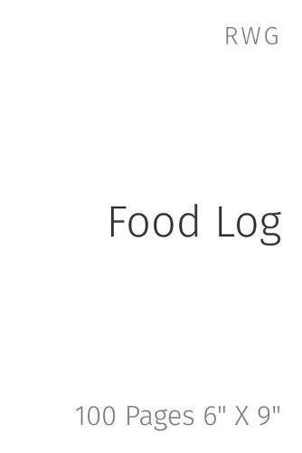 Cover image for Food Log: 100 Pages 6 X 9
