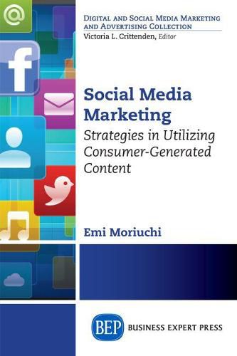 Cover image for Social Media Marketing: Strategies in Utilizing Consumer-Generated Content