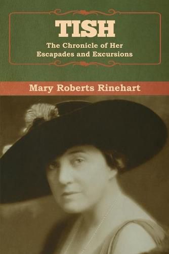 Cover image for Tish: The Chronicle of Her Escapades and Excursions