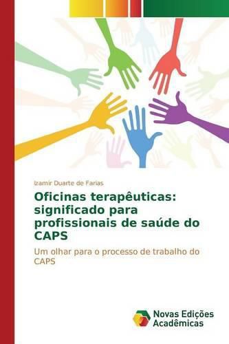 Oficinas terapeuticas: significado para profissionais de saude do CAPS