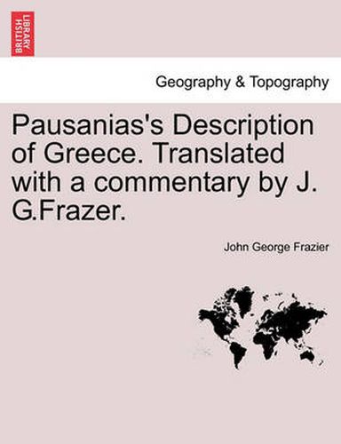 Cover image for Pausanias's Description of Greece. Translated with a Commentary by J. G.Frazer. Vol. VI