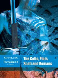 Cover image for The Celts, Picts, Scoti and Romans
