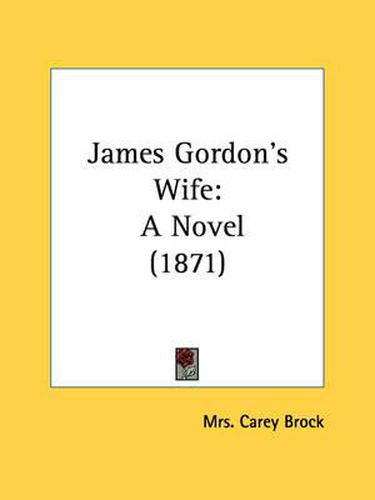 Cover image for James Gordon's Wife: A Novel (1871)