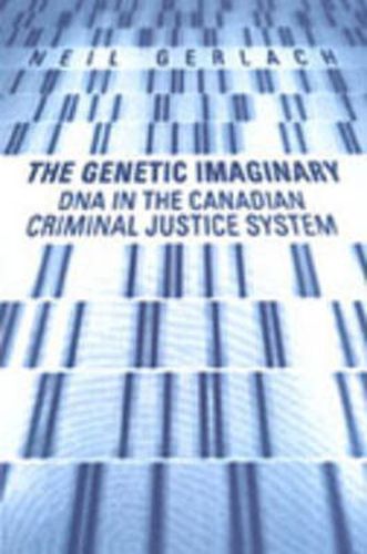 Cover image for The Genetic Imaginary: DNA in the Canadian Criminal Justice System