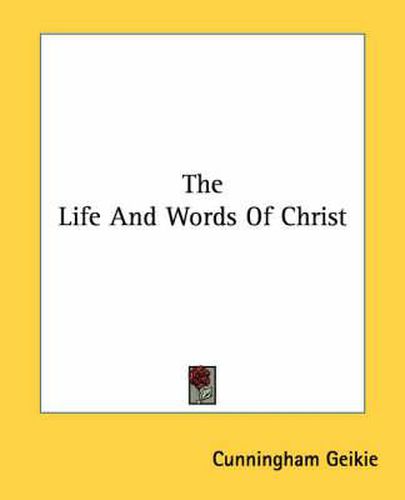 Cover image for The Life and Words of Christ